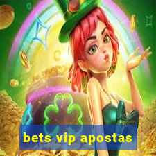 bets vip apostas